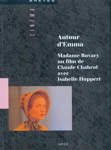 Book cover: Autour d'Emma - Madame Bovary, un film de Claude Chabrol avec Isabelle Huppert