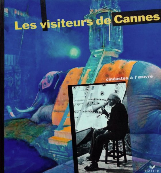 Couverture du livre : Les Visiteurs de Cannes - cinéastes à l'œuvre