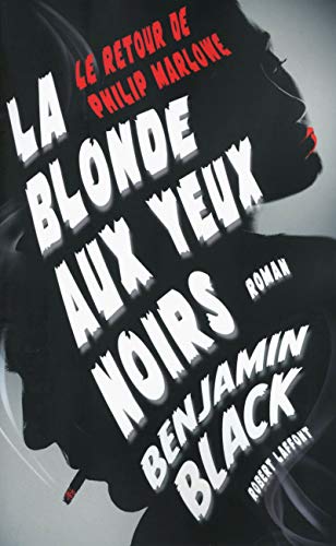Couverture du livre: La Blonde aux yeux noirs - le retour de Philip Marlowe