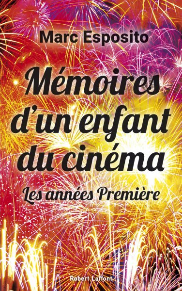 Couverture du livre : Mémoires d'un enfant du cinéma - Les années Première