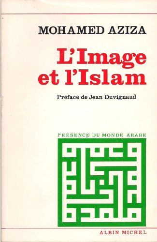 Book cover: L'Image et l'Islam - L'image dans les sociétés arabes contemporaines