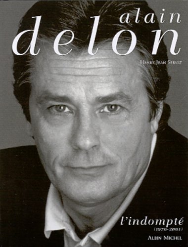 Couverture du livre : Alain Delon, l'indompté (1970-2001)