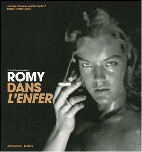 Couverture du livre: Romy dans L'Enfer - Les images inconnues du film inachevé d'Henri-Georges Clouzot