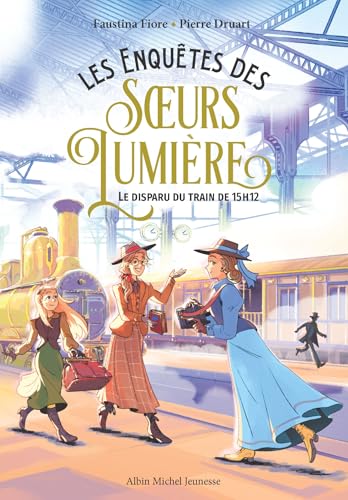 Book cover: Les Enquêtes des sœurs Lumière - Tome 1 - Le Disparu du train de 15h12