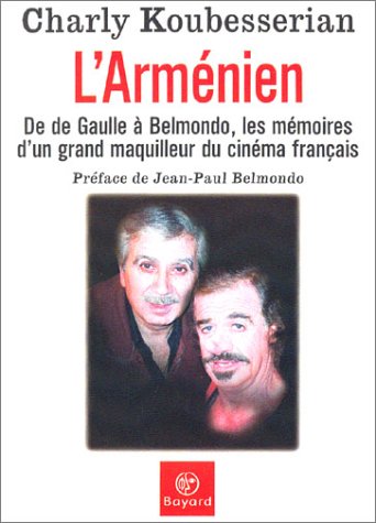 Book cover: L'Arménien - De Gaulle à Belmondo, les mémoires d'un grand maquilleur du cinéma français