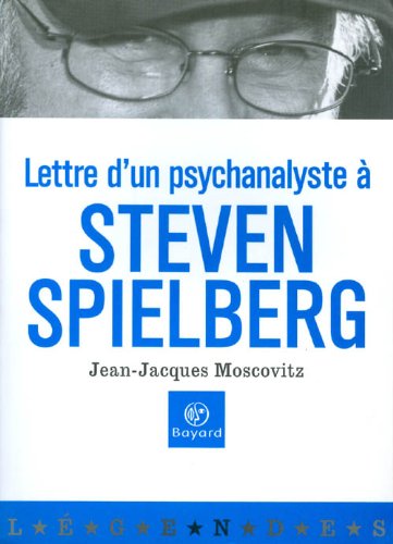 Couverture du livre : Lettre d'un psychanalyste à Steven Spielberg