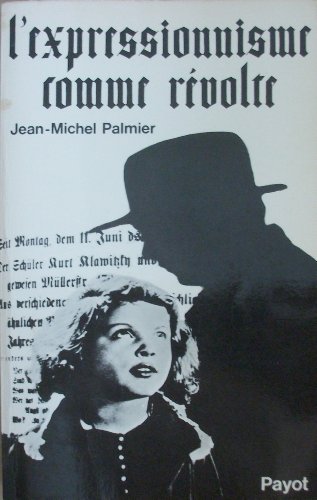 Couverture du livre : L'Expressionnisme comme révolte - Apocalypse et révolution