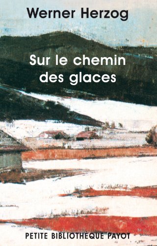 Couverture du livre: Sur le chemin des glaces - Munich-Paris du 23-11 au 14-12-1974