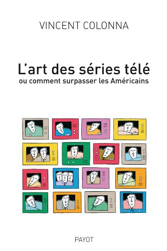 Book cover: L'Art des séries télé - ou Comment surpasser les américains