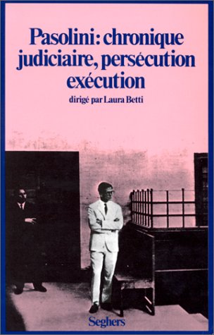 Couverture du livre: Pasolini, chronique judiciaire, persécution, exécution