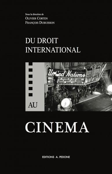 Couverture du livre : Du droit international au cinéma - présentations et représentations du droit international dans les films et les séries télévisées