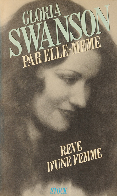 Book cover: Gloria Swanson par elle-même - Rêve d'une femme