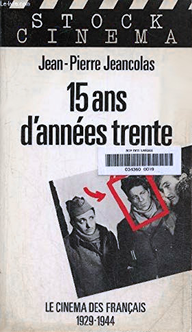 Book cover: 15 ans d'années trente - Le cinéma des français 1929-1944