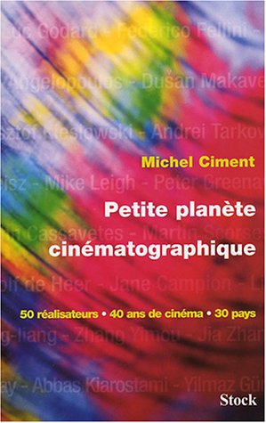 Book cover: Petite planète cinématographique - 50 réalisateurs, 40 ans de cinéma, 30 pays