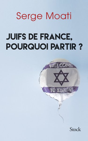 Couverture du livre: Juifs de France, pourquoi partir ?