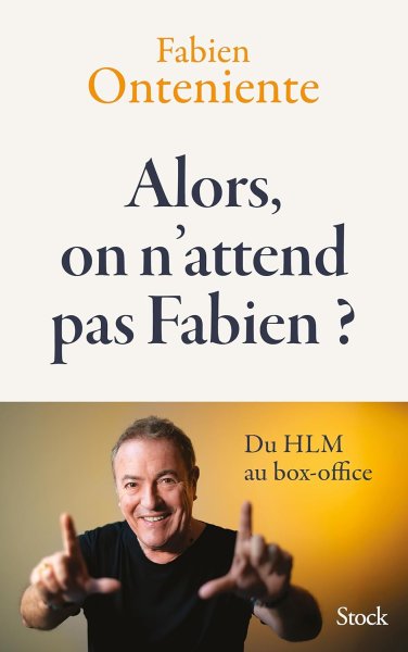 Couverture du livre : Alors, on n'attend pas Fabien ? - Du HLM au box-office