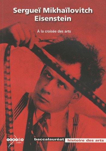 Couverture du livre: Sergueï Mikhaïlovitch Eisenstein - A la croisée des arts