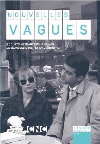 Book cover: Nouvelles vagues - 5 courts métrages pour filmer la jeunesse d'hier et d'aujourd'hui