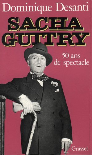 Couverture du livre: Sacha Guitry, 50 ans de spectacle