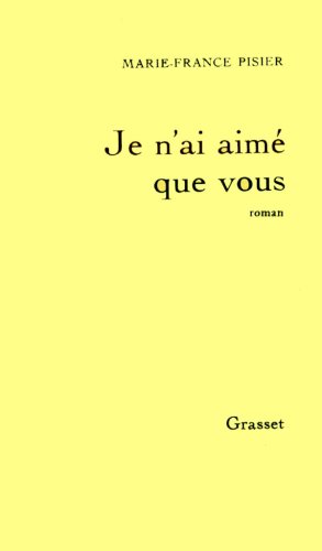Couverture du livre : Je n'ai aimé que vous
