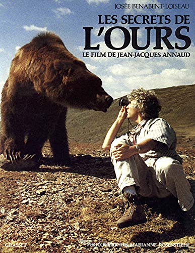 Couverture du livre: Les Secrets de L'Ours - le film de Jean-Jacques Annaud
