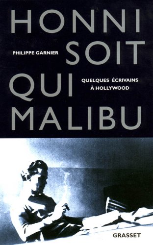 Couverture du livre : Honni soit qui Malibu - quelques écrivains à Hollywood