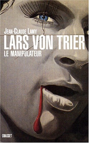 Couverture du livre: Lars Von Trier - Le manipulateur