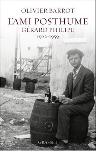 Couverture du livre: L'ami posthume - Gérard Philipe 1922-1959