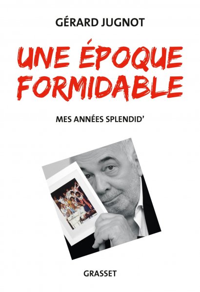 Couverture du livre : Une époque formidable - Mes années Splendid'