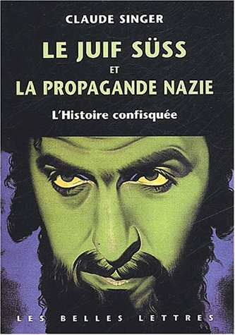 Book cover: Le Juif Süss et la propagande nazie - L'Histoire confisquée