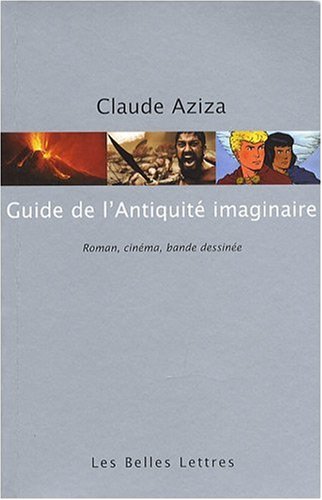 Couverture du livre: Guide de l'Antiquité imaginaire - Roman, cinéma, bande dessinée