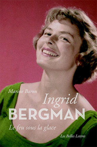 Book cover: Ingrid Bergman - Le feu sous la glace