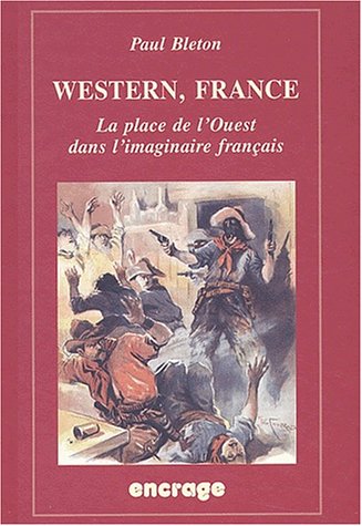 Couverture du livre: Western, France - La place de l'Ouest dans l'imaginaire français