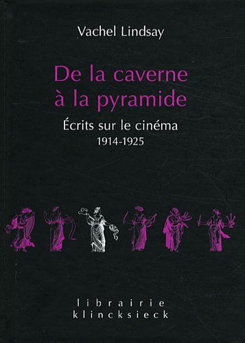 Book cover: De la caverne à la pyramide - Ecrits sur le cinéma 1914-1925