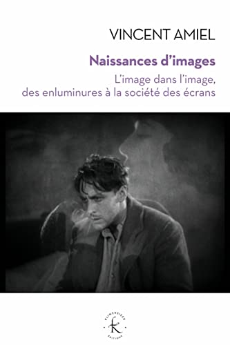 Book cover: Naissances d'images - L'image dans l'image, des enluminures à la société des écrans