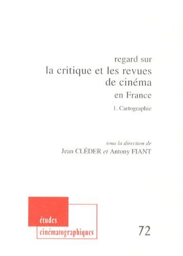 Book cover: Regard sur la critique et les revues de cinéma en France - 1. Cartographie