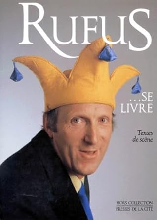 Couverture du livre : Rufus...se livre - Textes de scène