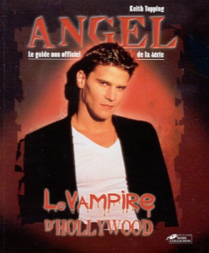 Couverture du livre : Angel, le Vampire d'Hollywood - le guide non officiel de la série