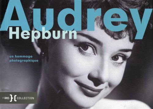 Couverture du livre: Audrey Hepburn - Un hommage photographique