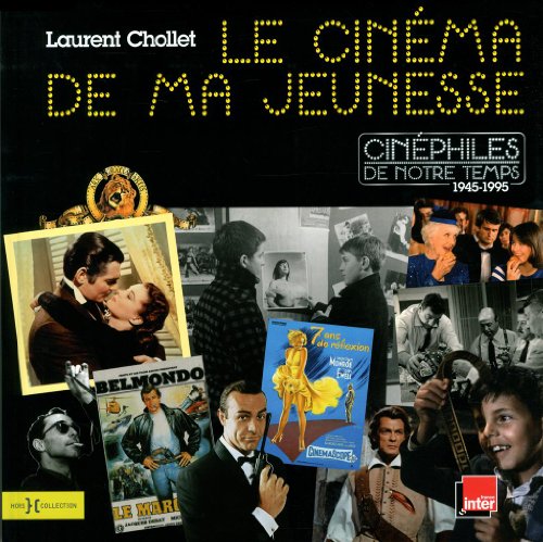 Book cover: Le Cinéma de ma jeunesse - Cinéphiles de notre temps 1945-1995