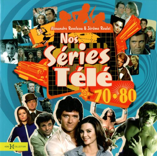Book cover: Nos séries télé 70-80