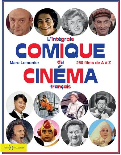 Book cover: L'Intégrale du cinéma comique français - 250 films de A à Z