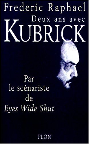 Book cover: Deux ans avec Kubrick - Par le scénariste de Eyes Wide Shut