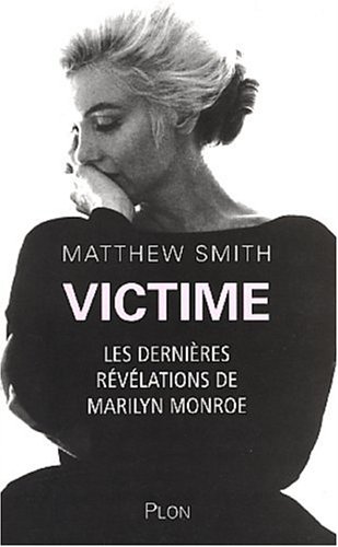 Book cover: Victime - Les dernières révélations de Marilyn Monroe