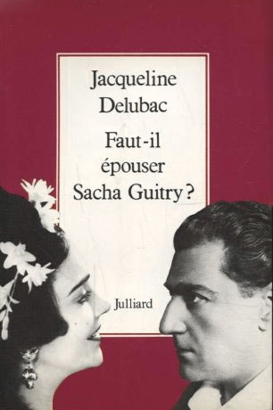 Couverture du livre: Faut-il épouser Sacha Guitry ?