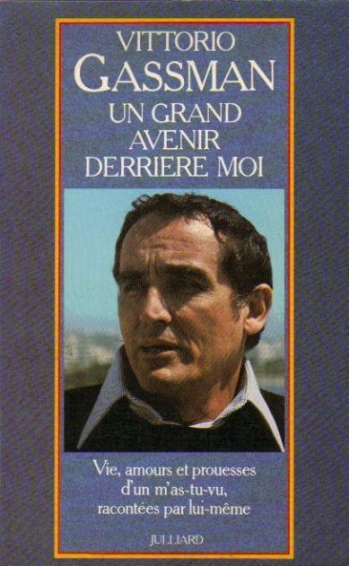 Book cover: Un grand avenir derrière moi - Vie, amours et prouesses d'un m'as-tu vu, racontées par lui-même