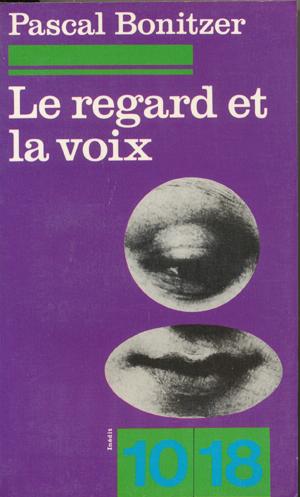Couverture du livre : Le Regard et la Voix - Essais sur le cinéma.