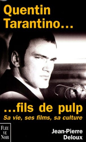 Couverture du livre : Quentin Tarantino, fils de pulp - Sa vie, ses films, sa culture