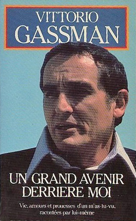 Book cover: Un grand avenir derrière moi - vie, amours et prouesses d'un m'as-tu vu racontées par lui-même