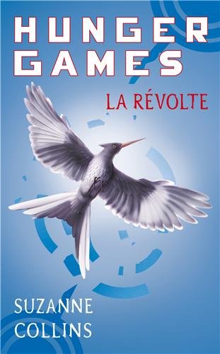 Couverture du livre : Hunger Games, tome 3 - La Révolte